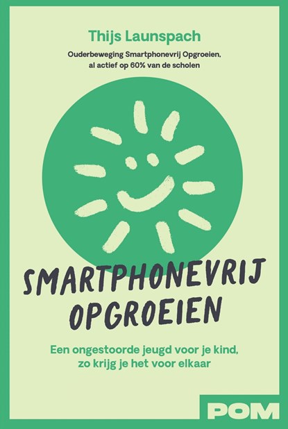 Smartphonevrij opgroeien, Thijs Launspach ; Ruud Sneep ; Thekla Reuten ; Danielle Batist ; Merel Uildriks - Ebook - 9789493434233