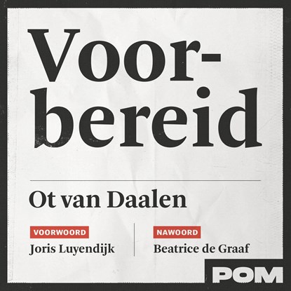 Voorbereid, Ot van Daalen ; Joris Luyendijk ; Beatrice de Graaf - Luisterboek MP3 - 9789493434301