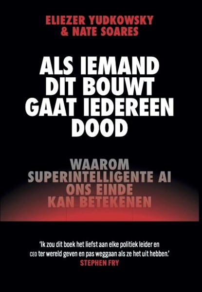 Als iemand dit bouwt, gaat iedereen dood, Eliezer Yudkowsky ; Nate Soares - Ebook - 9789493434332