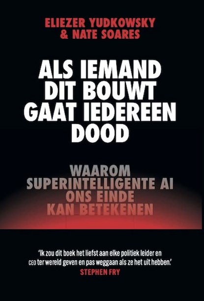 Als iemand dit bouwt, gaat iedereen dood, Eliezer Yudkowsky ; Nate Soares - Paperback - 9789493434400