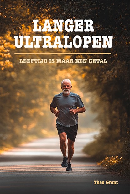 Langer ultralopen, Theo Grent - Paperback - 9789493437135
