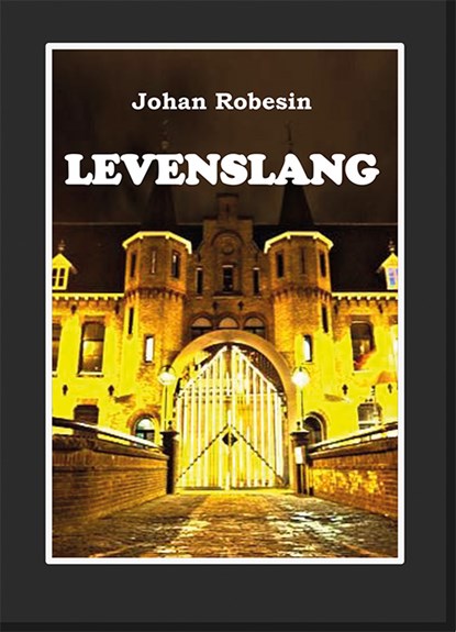 Levenslang, Johan Robesin - Paperback - 9789493437470