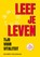 LEEF JE LEVEN, Wilbert Molenaar - Paperback - 9789493440296