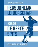Persoonlijk leiderschap volgens de beste spits - Ronald Koopman - 9789493440517