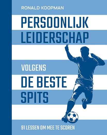 Persoonlijk leiderschap volgens de beste spits, Ronald Koopman - Ebook - 9789493440524