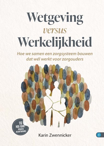Wetgeving versus werkelijkheid, Karin Zwennicker - Gebonden - 9789493440586