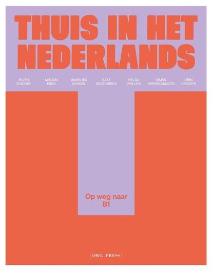 Thuis in het Nederlands, Helga Van Loo ; Ellen D'Hoore ; Mirjam Eren ; Annelies Nordin ; Kaat Schoorens ; Simen Verberckmoes ; Leen Verrote - Paperback - 9789493443044