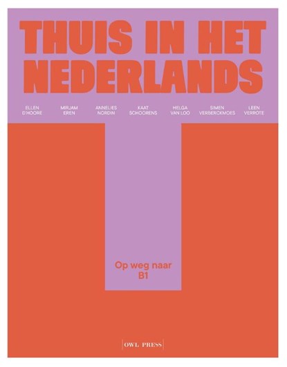 Thuis in het Nederlands, Helga Van Loo ; Ellen D'Hoore ; Mirjam Eren ; Annelies Nordin ; Kaat Schoorens ; Simen Verberckmoes ; Leen Verrote - Paperback - 9789493443044