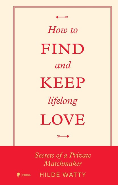 How to find and keep lifelong love, Hilde Watty - Ebook - 9789493443174