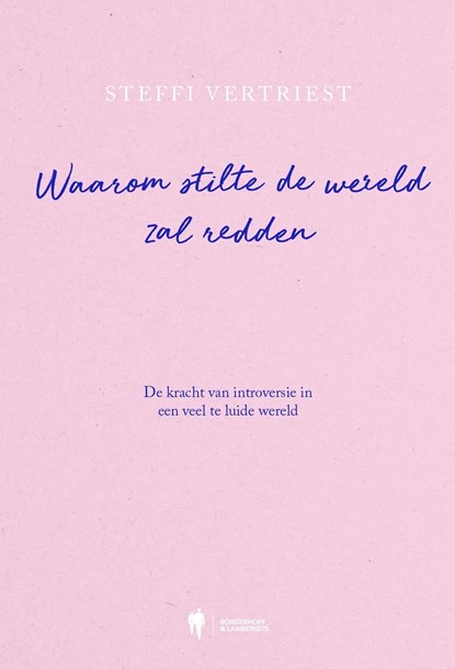 Waarom stilte de wereld zal redden, Steffi Vertriest - Ebook - 9789493443297