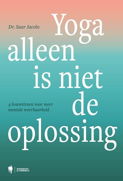 Yoga alleen is niet de oplossing, Saar Jacobs - Ebook - 9789493443303
