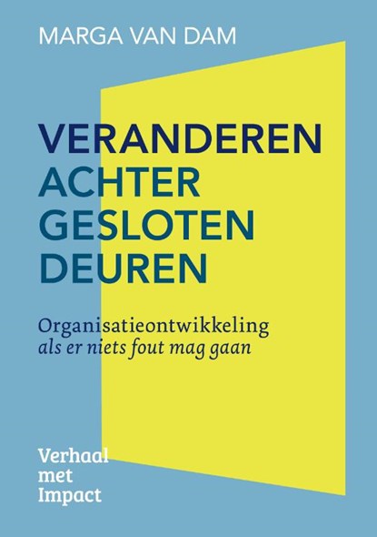 Veranderen achter gesloten deuren, Marga van Dam - Paperback - 9789493451070