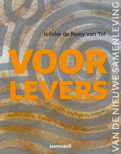 Voorlevers van de nieuwe samenleving, Jelleke de Nooy van Tol - Paperback - 9789493455054
