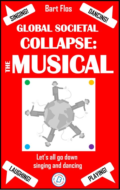 Global Societal Collapse: The Musical, Bart Flos - Ebook - 9789493455146