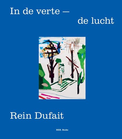 Rein Dufait. In de Verte – De Lucht, Christophe Van Gerrewey - Paperback - 9789493457034