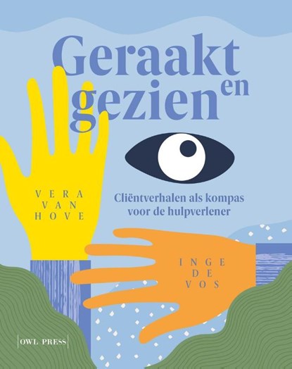 Geraakt en gezien, Vera van Hove ; Inge De Vos - Paperback - 9789493457263