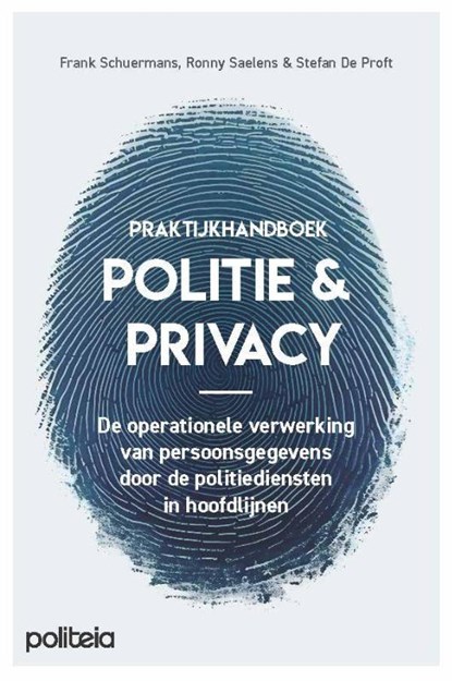 Politie & Privacy, Frank Schuermans ; Ronny Saelens ; Koen Schram ; Stefan De Proft - Paperback - 9789493457829