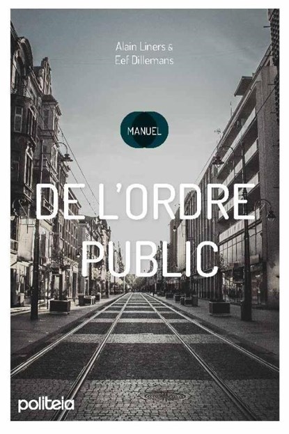 Manuel de l'ordre public, Alain Liners ; Eef Dillemans - Paperback - 9789493457836