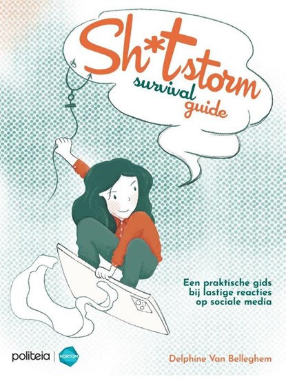 De Sh*tstorm survival guide: een praktische gids bij lastige reacties op sociale media, Delphine van Belleghem - Paperback - 9789493457850