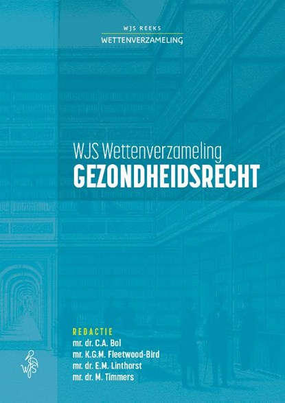 Wettenbundel gezondheidsrecht, Mai Fleetwood Bird ; Caressa Bol ; Marjolein Timmers ; Eline Linthorst - Paperback - 9789493458055