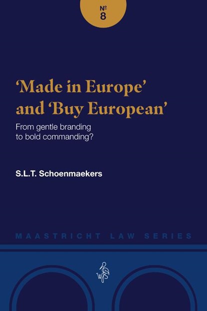 Made in Europe’ and ‘Buy European’, S.L.T. Schoenmaekers - Paperback - 9789493458369