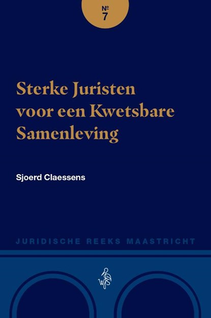 Sterke Juristen voor een Kwetsbare Samenleving, Sjoerd Claessens - Paperback - 9789493458437