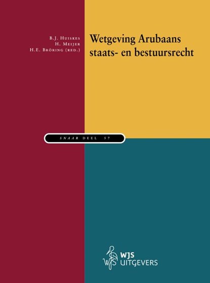 Wetgeving Arubaans staats- en bestuursrecht, B.J. Huiskes ; H. Meijer ; H.E. Bröring - Paperback - 9789493458444