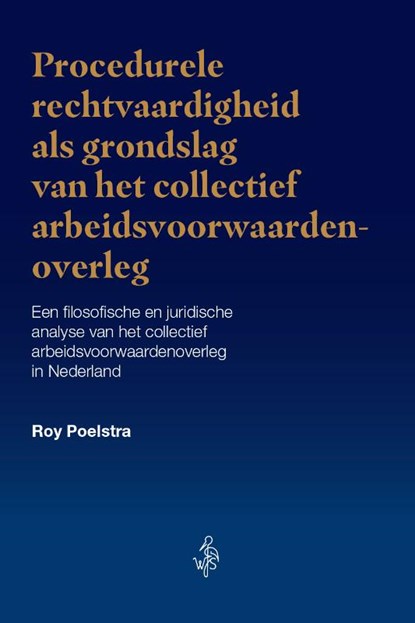 Procedurele rechtvaardigheid als grondslag van het collectief arbeidsvoorwaardenoverleg, Roy Poelstra - Paperback - 9789493458536