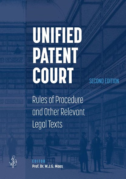 Unified Patent Court, Prof. Dr. W.J.G. Maas - Paperback - 9789493458703