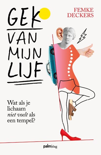 Gek van mijn lijf, Femke Deckers - Paperback - 9789493465299