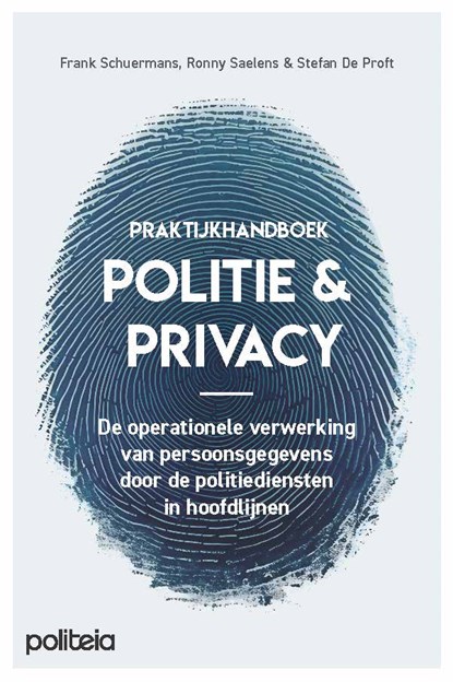 Politie & Privacy, Frank Schuermans ; Ronny Saelens ; Stefan de Proft - Ebook EPUB - 9789493470255