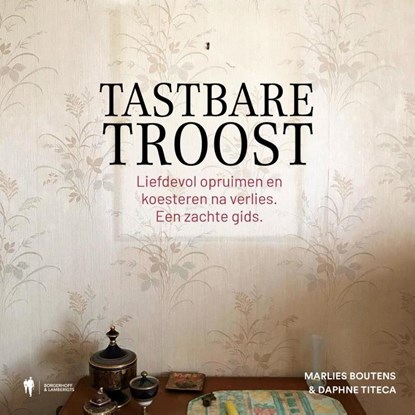 Tastbare troost, Marlies Boutens ; Daphne Titeca - Paperback - 9789493470392