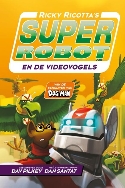 Ricky Ricotta's Superrobot en de Videovogels, Dav Pilkey - Gebonden - 9789493474109