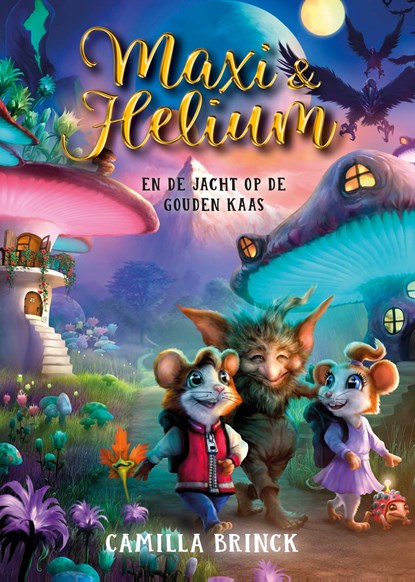 Maxi & Helium en de jacht op de gouden kaas, Camilla Brinck - Ebook - 9789493474222
