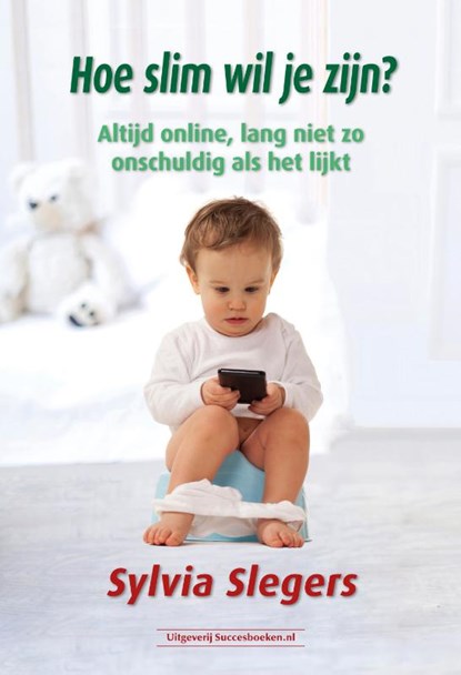 Hoe slim wil je zijn?, Sylvia Slegers - Paperback - 9789493479005