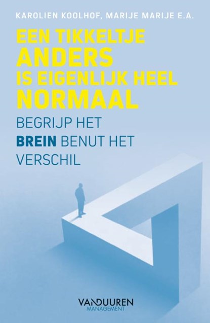 Een tikkeltje anders is eigenlijk heel normaal, Karolien Koolhof ; Marije Pietersma - Paperback - 9789493480100