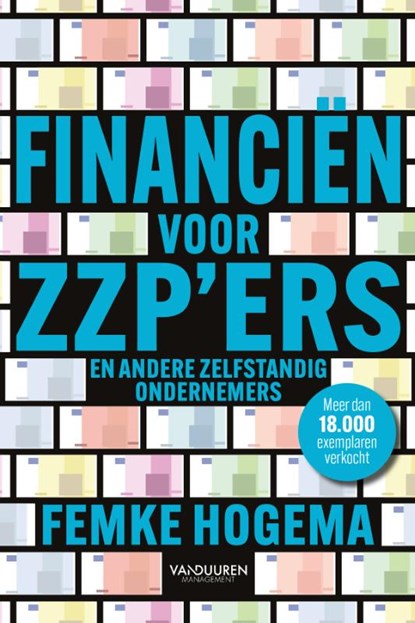 Financiën voor zzp’ers en andere zelfstandig ondernemers, Femke Hogema - Paperback - 9789493480162