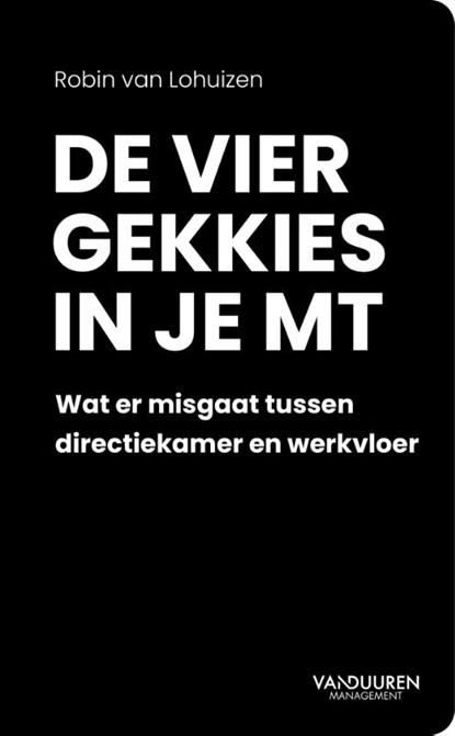 De vier gekkies in je MT, Robin Van Lohuizen - Paperback - 9789493480216