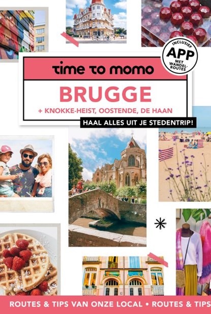 Time to Momo Brugge + Knokke-Heist, Oostende, De Haan, Team Time to Momo ; Manon Dekien - Paperback - 9789493489035
