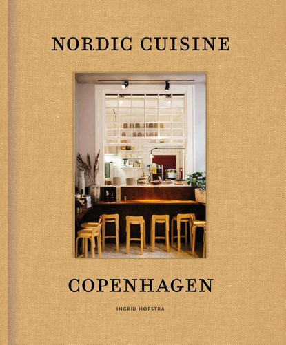Nordic Cuisine Copenhagen (E), Ingrid Hofstra - Gebonden - 9789493489240