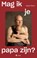 Mag ik je papa zijn?, Sieber Marly - Paperback - 9789493491014