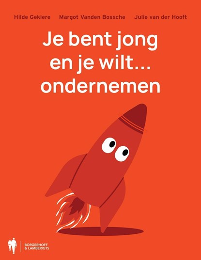 Je bent jong en je wilt... ondernemen, Hilde Gekiere ; Margot Vanden Bossche ; Julie Van der Hooft - Ebook - 9789493491823