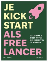 Je kickstart als freelancer - Amy Gille - 9789493499171