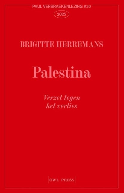 Palestina, verzet tegen het verlies, Brigitte Herremans - Paperback - 9789493499324