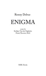 Ronny Delrue. Enigma - Katlijne Van der Stighelen ; Frank Thorsten Moll - 9789493499591