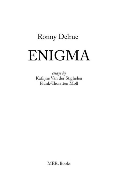 Ronny Delrue. Enigma, Katlijne Van der Stighelen ; Frank Thorsten Moll - Paperback - 9789493499591