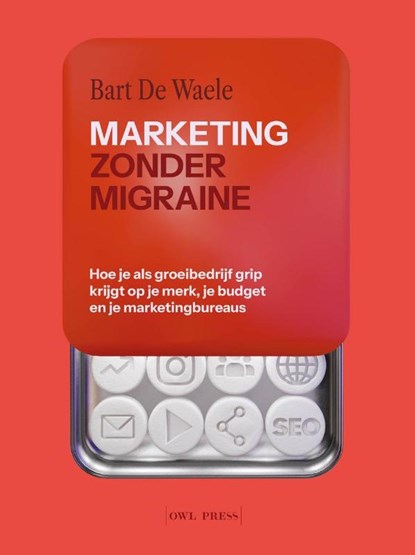 Marketing zonder migraine, Bart De Waele - Paperback - 9789493499621