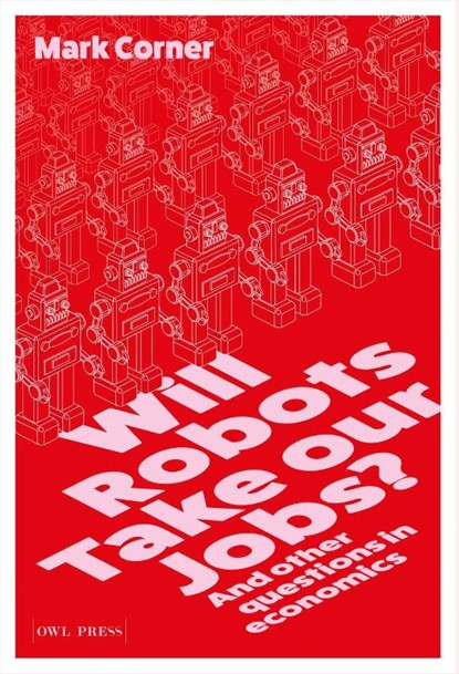Will Robots take our Jobs?, Mark Corner - Paperback - 9789493499638