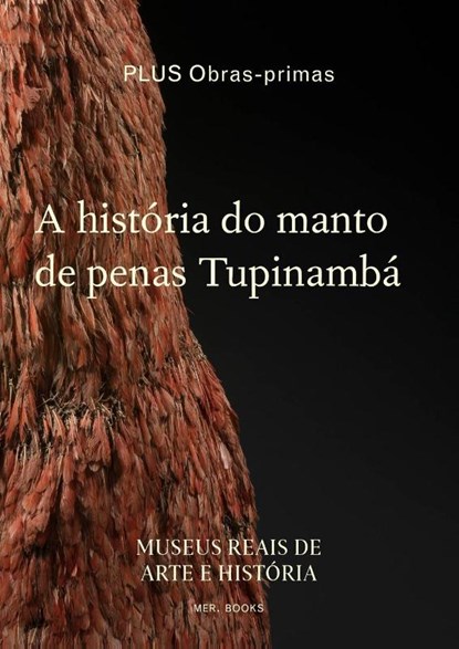 A história do manto de penas Tupinambá, Anne-Françoise Martin - Paperback - 9789493499812