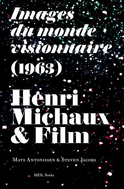 Henri Michaux & Film, Steven Jacobs ; Mats Antonissen ; Henri Michaux - Paperback - 9789493499881